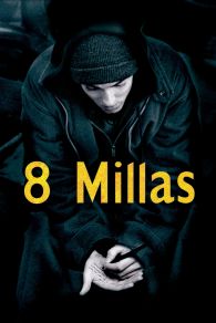 VER 8 Mile: Calle de ilusiones Online Gratis HD