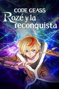 VER CODE GEASS: Rozé y la reconquista Online Gratis HD