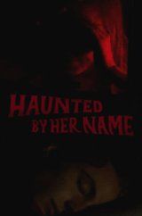 VER Haunted by Her Name Online Gratis HD