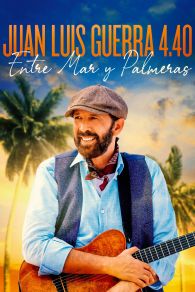 VER Juan Luis Guerra 4.40: Entre Mar y Palmeras Online Gratis HD