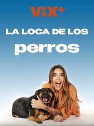 VER La Loca de los Perros Online Gratis HD