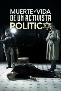 VER Muerte y vida de un activista politico Online Gratis HD