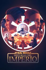 VER Star Wars: Historias del Imperio Online Gratis HD