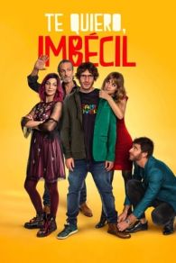 VER Te Quiero, Imbécil Online Gratis HD