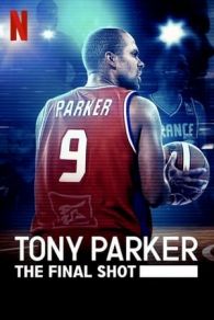 VER Tony Parker: The Final Shot (2021) Online Gratis HD