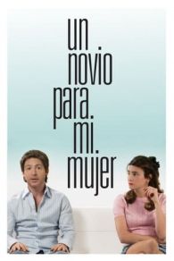 VER Un novio para mi mujer (2008) Online Gratis HD